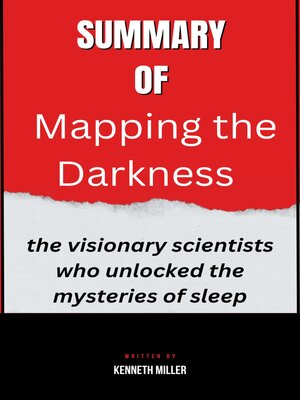 cover image of Summary  of  Mapping the Darkness  the visionary scientists who unlocked the mysteries of sleep  by Kenneth Miller